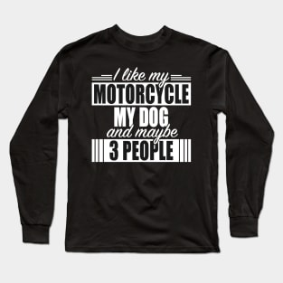 Motorcycles Like Motorcycle My Dog And 3 People Long Sleeve T-Shirt